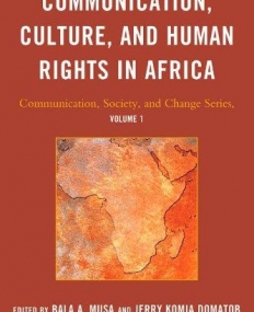 COMMUNICATION, CULTURE, AND HUMAN RIGHTS IN AFRICA