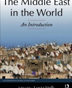 The Middle East in the World: An Introduction (Foundations in Global Studies)