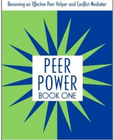 PEER POWER BOOK 1: STRATEGIES FOR THE PROFESSIONAL LEADER: BECOMING AN EFFECTIVE PEER HELPER AND CONFLICT MEDIATOR