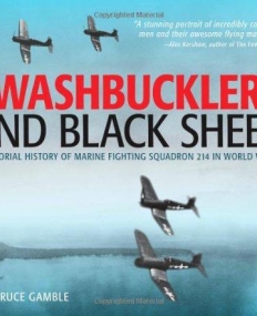 SWASHBUCKLERS AND BLACK SHEEP: A PICTORIAL HISTORY OF MARINE FIGHTING SQUADRON 214 IN WORLD WAR II