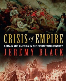 CRISIS OF EMPIRE: BRITAIN AND AMERICA IN THE EIGHTEENTH