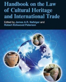 Handbook on the Law of Cultural Heritage and International Trade (Research Handbooks on Globalisation and the Law series)