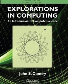 EXPLORATIONS IN COMPUTING : AN INTRODUCTION TO COMPUTER