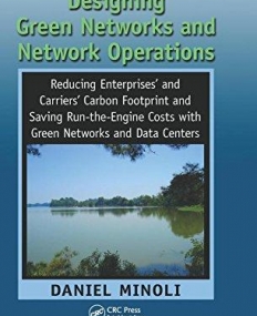 DESIGNING GREEN NETWORKS AND NETWORK OPERATIONS