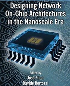 DESIGNING NETWORK ON-CHIP ARCHITECTURES IN THE NANOSCAL