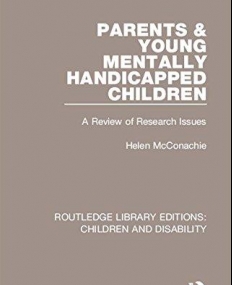 Children and Disability: Parents and Young Mentally Handicapped Children: A Review of Research Issues (Volume 10)