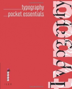 Typography Pocket Essentials: The Definitive Practical Introduction to This Indispensible Skill