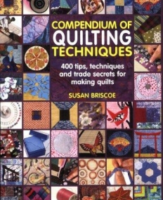 Compendium of Quiltmaking Techniques