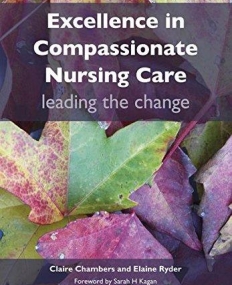 Excellence in Compassionate Nursing Care: Leading the Change