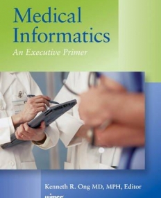 Medical Informatics: An Executive Primer, Third Edition