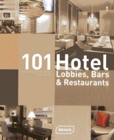 101 Hotel Lobbies Bars & Restaurants