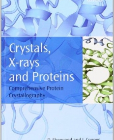 Crystals X-Rays And Proteins Comprehensive Protei