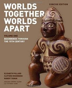 Worlds Together, Worlds Apart:
 A History of theWorld: From the Beginnings of 
Humankind to the Present