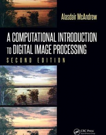 A Computational Introduction to Digital Image Processing, Second Edition(B&Eb)