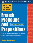 PRACTICE MAKES PERFECT FRENCH PRONOUNS AND PREPOSITIONS