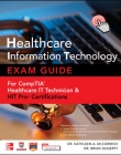HIT HEALTHCARE INFORMATION TECHNOLOGY EXAM GUIDE FOR COMPTIA HEALTHCARE IT TECHNICIAN AND HEALTH IT PROFESSIONAL CERTIFICATIONS