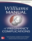 WILLIAMS MANUAL OF PREGNANCY COMPLICATIONS