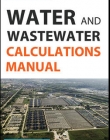 WATER AND WASTEWATER CALCULATIONS MANUAL