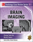 RADIOLOGY CASE REVIEW SERIES: BRAIN IMAGING