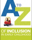 A - Z OF INCLUSION IN EARLY CHILDHOOD