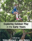 EXPLORING OUTDOOR PLAY IN THE EARLY YEARS