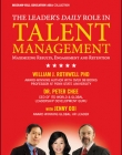 THE LEADERS DAILY ROLE IN TALENT MANAGEMENT: MAXIMIZING RESULTS, ENGAGEMENT AND RETENTION