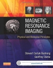 MAGNETIC RESONANCE IMAGING, PHYSICAL AND BIOLOGICAL PRINCIPLES, 4TH EDITION