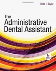 THE ADMINISTRATIVE DENTAL ASSISTANT, 4TH EDITION