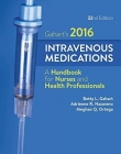 2016 INTRAVENOUS MEDICATIONS, A HANDBOOK FOR NURSES AND HEALTH PROFESSIONALS, 32ND EDITION