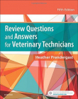 REVIEW QUESTIONS AND ANSWERS FOR VETERINARY TECHNICIANS, 5TH EDITION