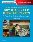 KRYGER'S SLEEP MEDICINE REVIEW, A PROBLEM-ORIENTED APPROACH, 2ND EDITION