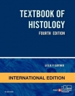 TEXTBOOK OF HISTOLOGY, IE, 4TH EDITION