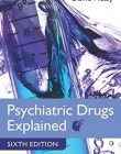 PSYCHIATRIC DRUGS EXPLAINED, 6TH EDITION