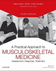 A PRACTICAL APPROACH TO MUSCULOSKELETAL MEDICINE, ASSESSMENT, DIAGNOSIS, TREATMENT, 4TH EDITION