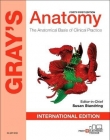 GRAY'S ANATOMY IE, THE ANATOMICAL BASIS OF CLINICAL PRACTICE , 41ST EDITION