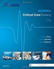 ACCCN'S CRITICAL CARE NURSING, 3RD EDITION