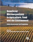 BENEFICIAL MICROORGANISMS IN AGRICULTURE, FOOD AND THE ENVIRONMENT