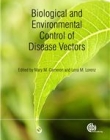 BIOLOGICAL AND ENVIRONMENTAL CONTROL OF DISEASE VECTORS