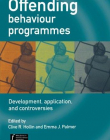 Offending Behaviour Programmes: Development, Application and Controversies