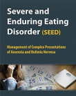 Severe and Enduring Eating Disorder (SEED): Management of Complex Presentations of Anorexia and Bulimia Nervosa