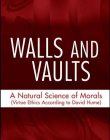 Walls and Vaults: A Natural Science of Morals