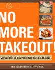 No More Takeout:A Visual Do-It-Yourself Guide to Cookin