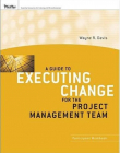 Guide to Executing Change for the Project Management Team: Participant Workbook