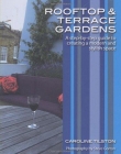 Rooftop and Terrace Gardens:A step-by-step guide to creating a modern and stylish space