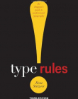 Type Rules!: The Designer's Guide to Professional Typography ,3e