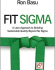 Fit Sigma: A Lean Approach to Building Sustainable Quality Beyond Six Sigma