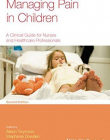 Managing Pain in Children: A Clinical Guide for Nurses and Healthcare Professionals,2e