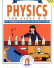 Janice VanCleave's Physics for Every Kid: 101 Easy Experiments in Motion, Heat, Light, Machines, and Sound