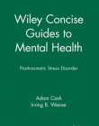 Wiley Concise Guides to Mental Health: Posttraumatic Stress Disorder