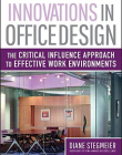 Innovations in Office Design: The Critical Influence Approach to Effective Work Environments